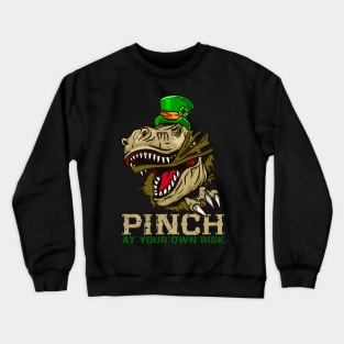 Warning Pinch at your own Risk I Funny St. Patrick's Day graphic Crewneck Sweatshirt